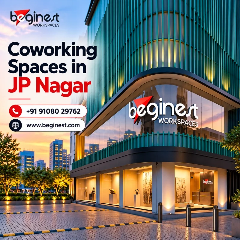 How to Choose the Right Coworking Space in JP Nagar for Your Work Style Beginest
