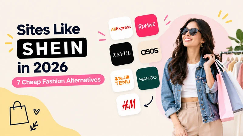 Sites Like Shein in 2026: 7 Cheap Fashion Alternatives