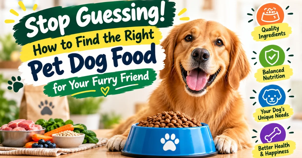 Stop Guessing! How to Find the Right Pet Dog Food for Your Furry Friend