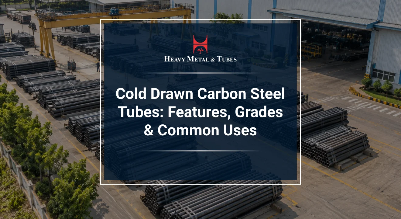 Cold Drawn Carbon Steel Tubes: Features, Grades and Industrial 	Applications
