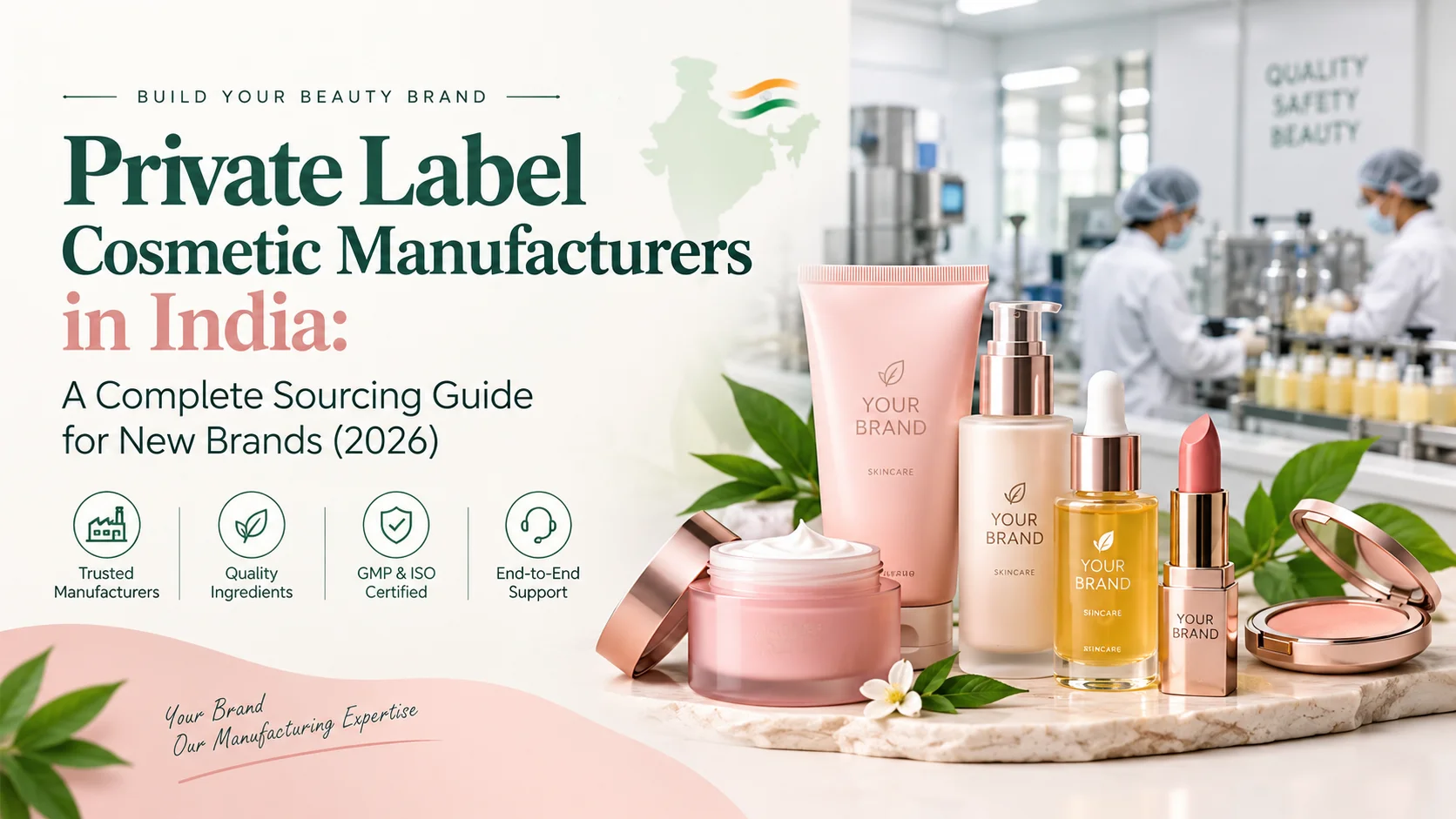 Private Label Cosmetic Manufacturers in India: A Complete Sourcing Guide for New Brands (2026)