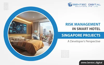 Risk Management in Smart Hotel Singapore Projects: A Developer’s Perspective